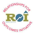 Relationships for Outcomes Initiative